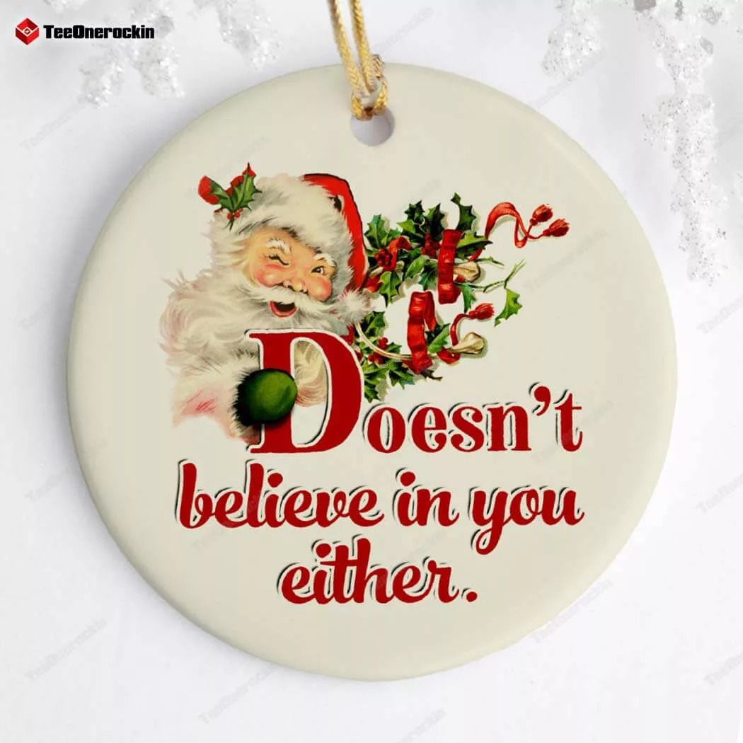 Santa Doesn't Believe in You Either Ornament 2023